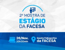 2ª MOSTRA DE ESTÁGIO DA FACESA