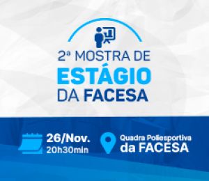 2ª MOSTRA DE ESTÁGIO DA FACESA