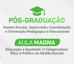 Aula Magna – Pós-Graduação em Gestão Escolar, Supervisão, Coordenação e Orientação Pedagógica e Educacional
