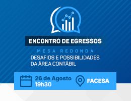 MESA-REDONDA – ENCONTRO DE EGRESSO: DESAFIOS E POSSIBILIDADES DA ÁREA CONTÁBIL
