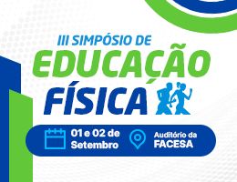 III SIMPÓSIO DE EDUCAÇÃO FÍSICA – LINHA DO TEMPO DO MOVIMENTO: A EDUCAÇÃO FÍSICA COMO ALIADA DO DESENVOLVIMENTO HUMANO EM CADA FASE DA VIDA