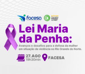 Lei Maria da Penha: avanços e desafios para a defesa da mulher em situação de violência no RN