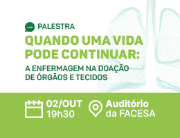 PALESTRA: QUANDO UMA VIDA PODE CONTINUAR: A ENFERMAGEM NA DOAÇÃO DE ÓRGÃOS E TECIDOS