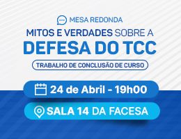 MESA-REDONDA – MITOS E VERDADES SOBRE A DEFESA DO TRABALHO DE CONCLUSÃO DE CURSO (TCC)