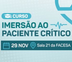 CURSO - IMERSÃO AO PACIENTE CRÍTICO
