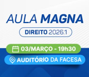 AULA MAGNA – ÉTICA PROFISSIONAL, JUSTIÇA SOCIAL E RESPONSABILIDADE JURÍDICA: CAMINHOS PARA UMA ATUAÇÃO COMPROMETIDA COM O ACESSO À JUSTIÇA