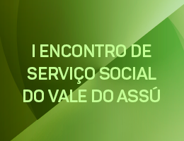 I ENCONTO DE SERVIÇO SOCIAL NO VALE DO ASSÚ