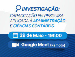 OFICINA – II INVESTIGAÇÃO: CAPACITAÇÃO EM PESQUISA APLICADA À ADMINISTRAÇÃO E CIÊNCIAS CONTÁBEIS
