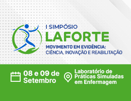 SIMPÓSIO – I SIMPÓSIO LAFORTE: MOVIMENTO EM EVIDÊNCIA – CIÊNCIA, INOVAÇÃO E REABILITAÇÃO