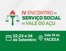 IV ENCONTRO DE SERVIÇO SOCIAL DO VALE DO ASSÚ
