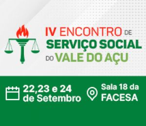 IV ENCONTRO DE SERVIÇO SOCIAL DO VALE DO ASSÚ