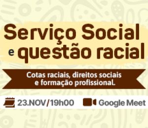 Serviço Social e questão racial: cotas raciais, direitos sociais e formação profissional